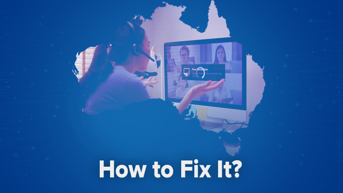 How to Fix Slow Internet in Australia